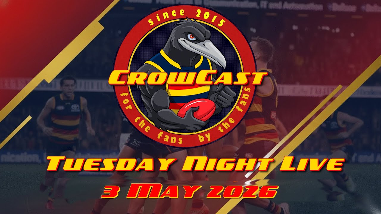 Adelaide Crows News and Chat | Tuesday Night LIVE | 3 May 2026