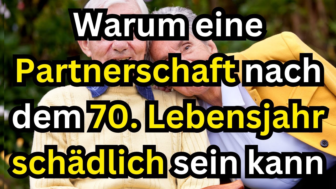 6 schockierende Gründe warum eine Partnerschaft nach 70 schädlich ist