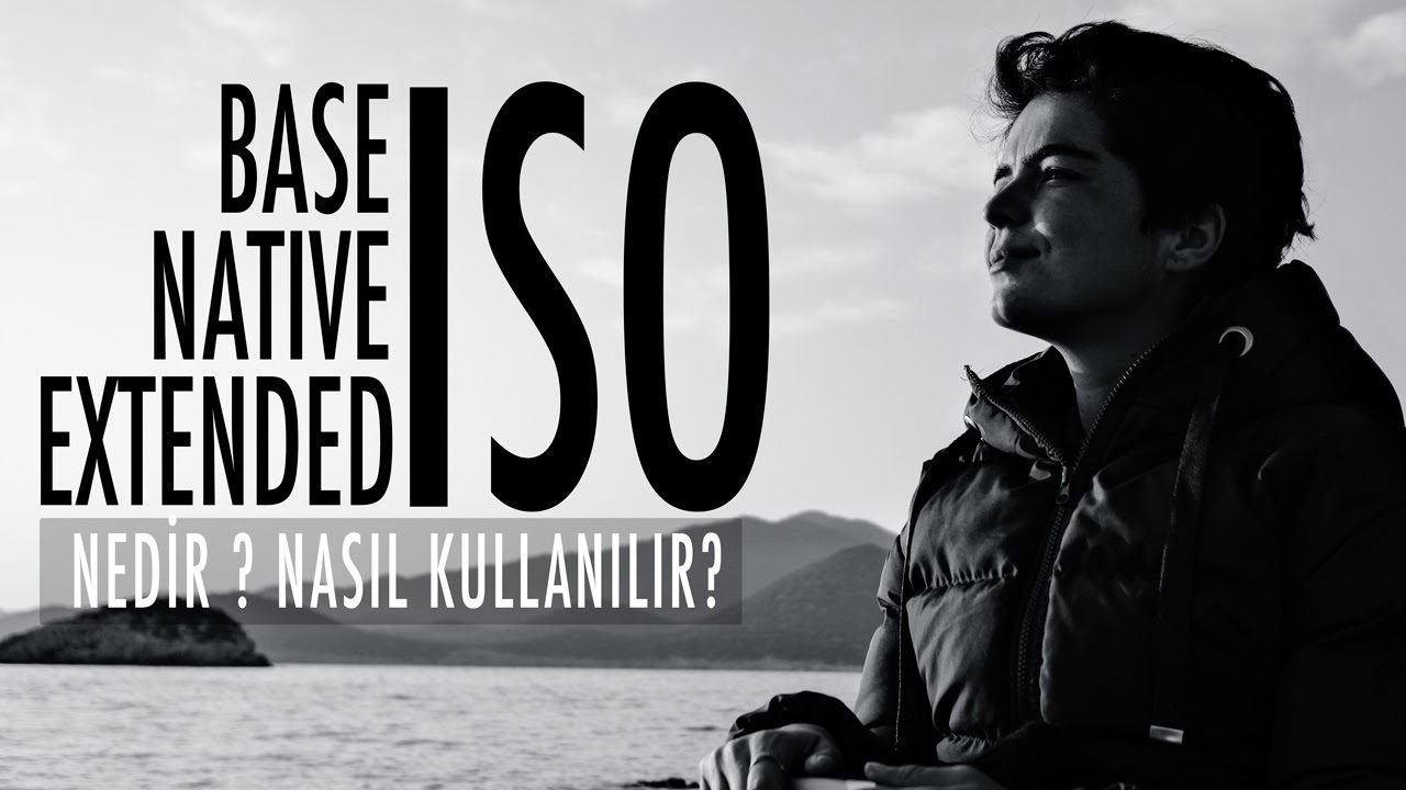 Temel (Base), Doğal (Native), Genişletilmiş (Extended) ISO Nedir? Nasıl Kullanılır?