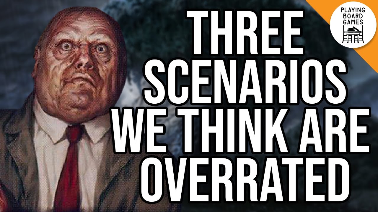 3 Scenarios That We Think Are Overrated (ARKHAM HORROR: THE CARD GAME)