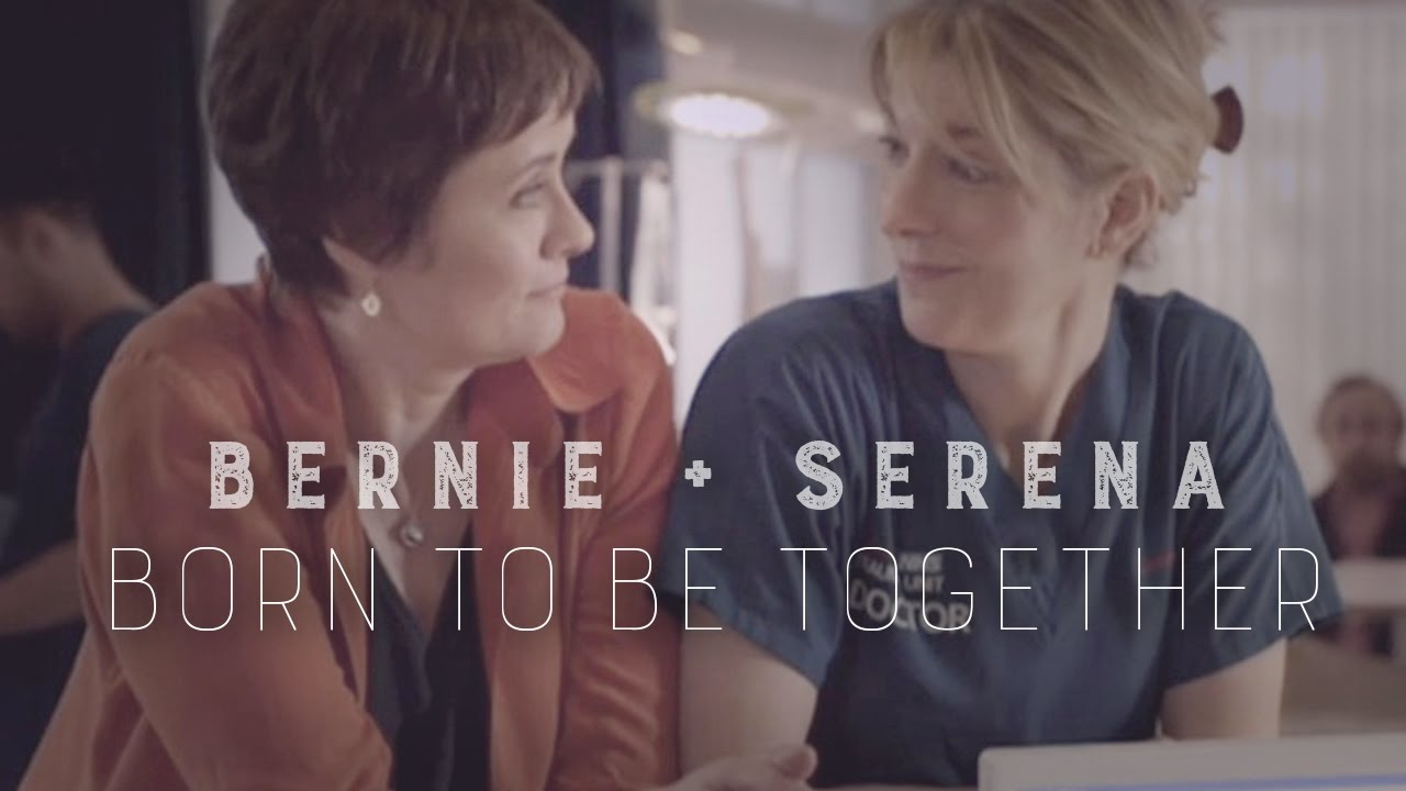 Born to Be Together // BERENA // Holby City