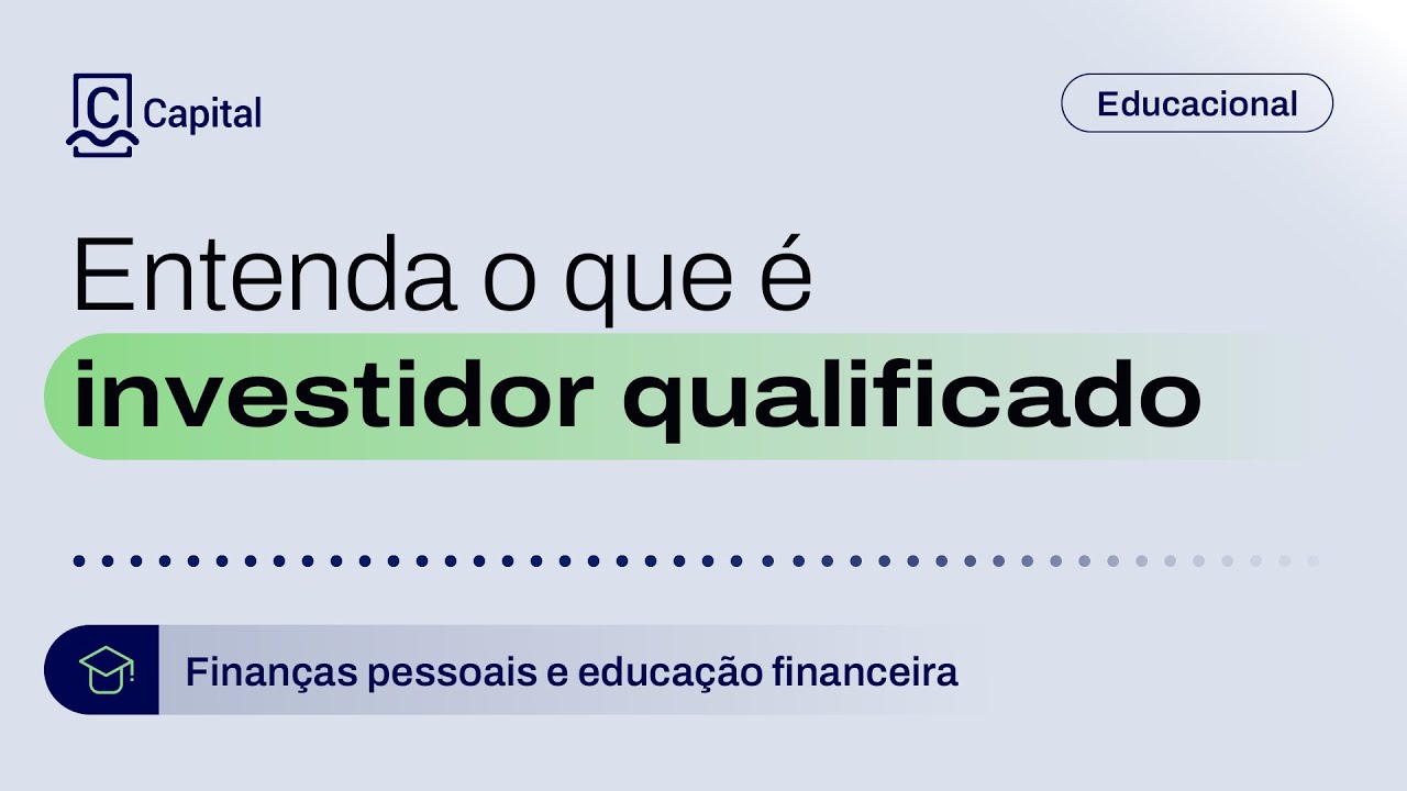 INVESTIDOR QUALIFICADO: o que &eacute;, quais as vantagens e como se tornar um