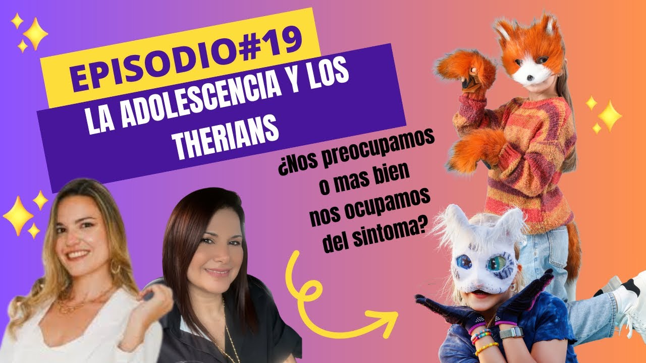 EPISODIO 19: La adolescencia y los therians 