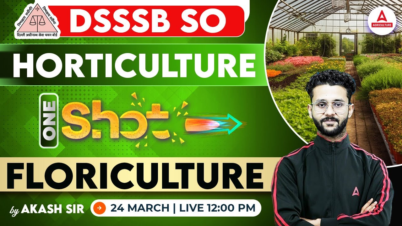 Floriculture Lecture in One Shot | DSSSB SO Floriculture Class | By Akash Sir