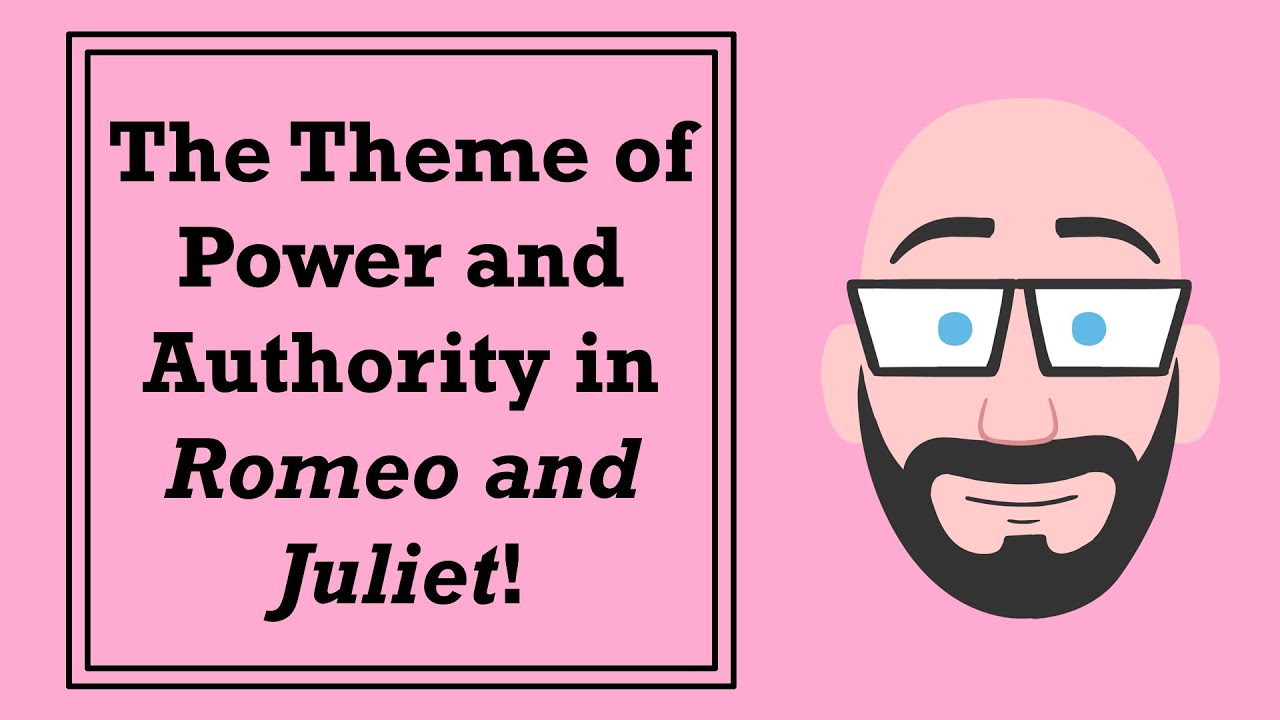 The Theme of Power and Authority in Romeo and Juliet