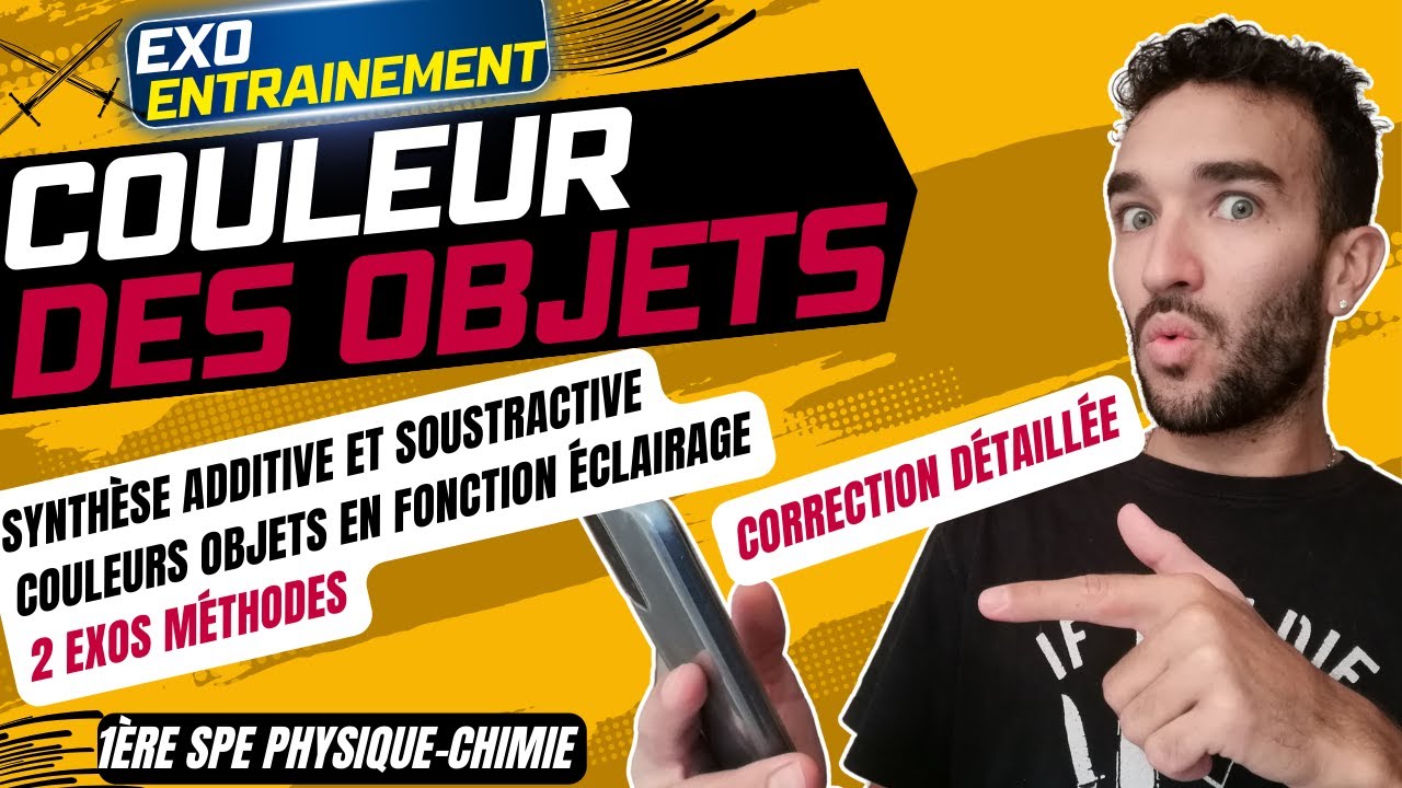 [1ère SPE PHYSIQUE-CHIMIE] COULEURS DES OBJETS / 3 EXO MÉTHODES CORRIGÉS 😺 COULEURS ET ÉCLAIRAGE