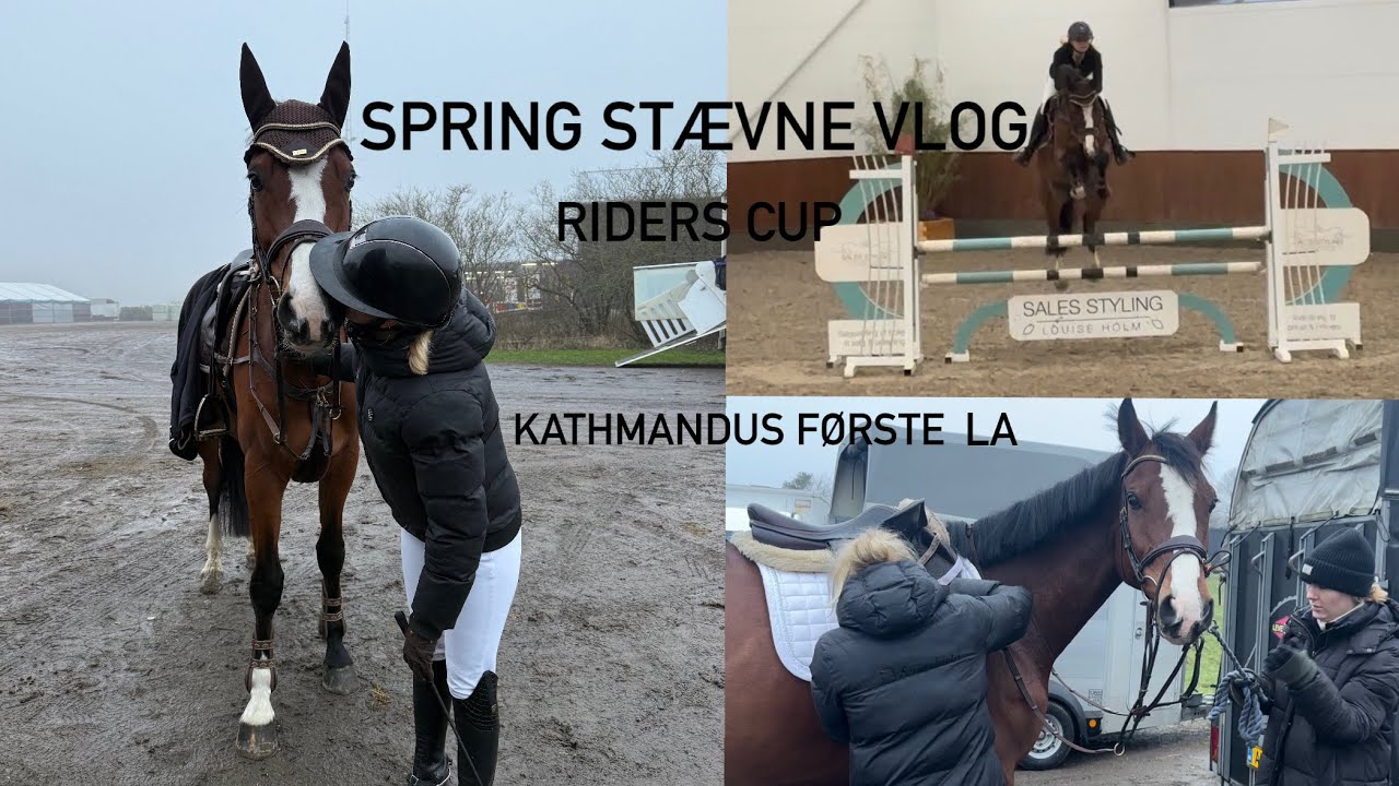 Spring stævne vlog. Riders Cup. Kathmandus første LA