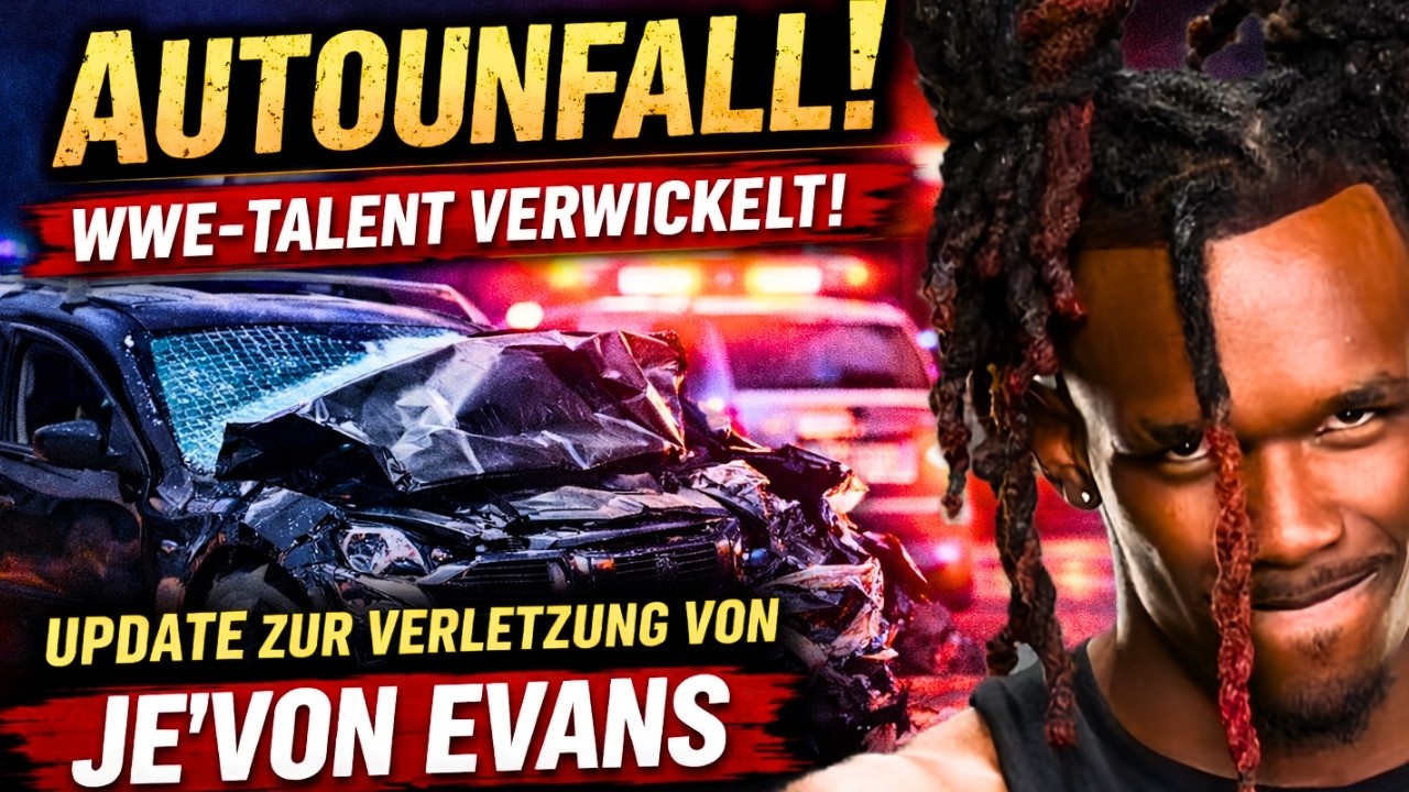 SCHWERER AUTOUNFALL! WWE-Talent verwickelt! Update zur Verletzung von Je’Von Evans | WWE News