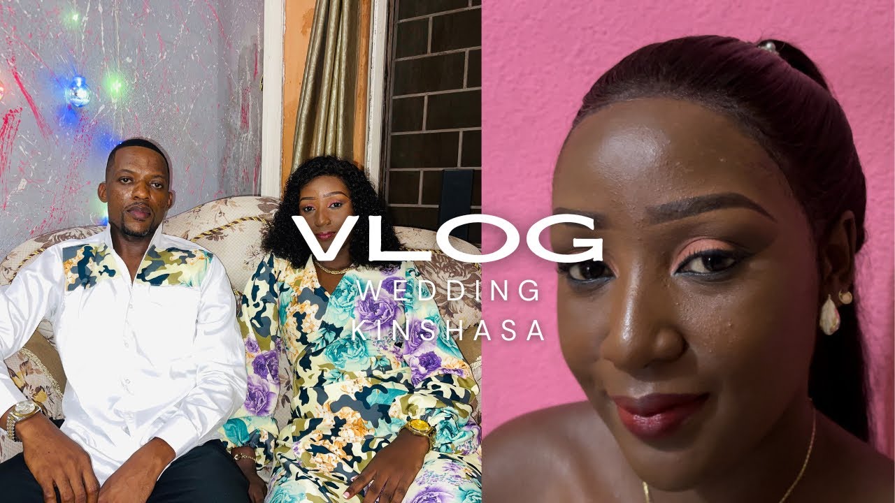 VLOG À KINSHASA | CONGO 🇨🇩 MARIAGE WEDDING #vlog #kinshasa  #congo #wedding