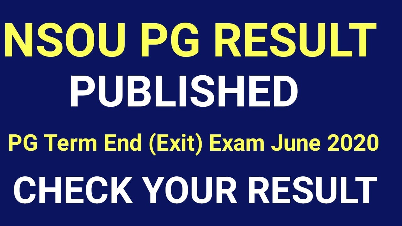 NSOU PG Term End Exit Exam June 2020 RESULT PUBLISHED today | How to check nsou pg result online