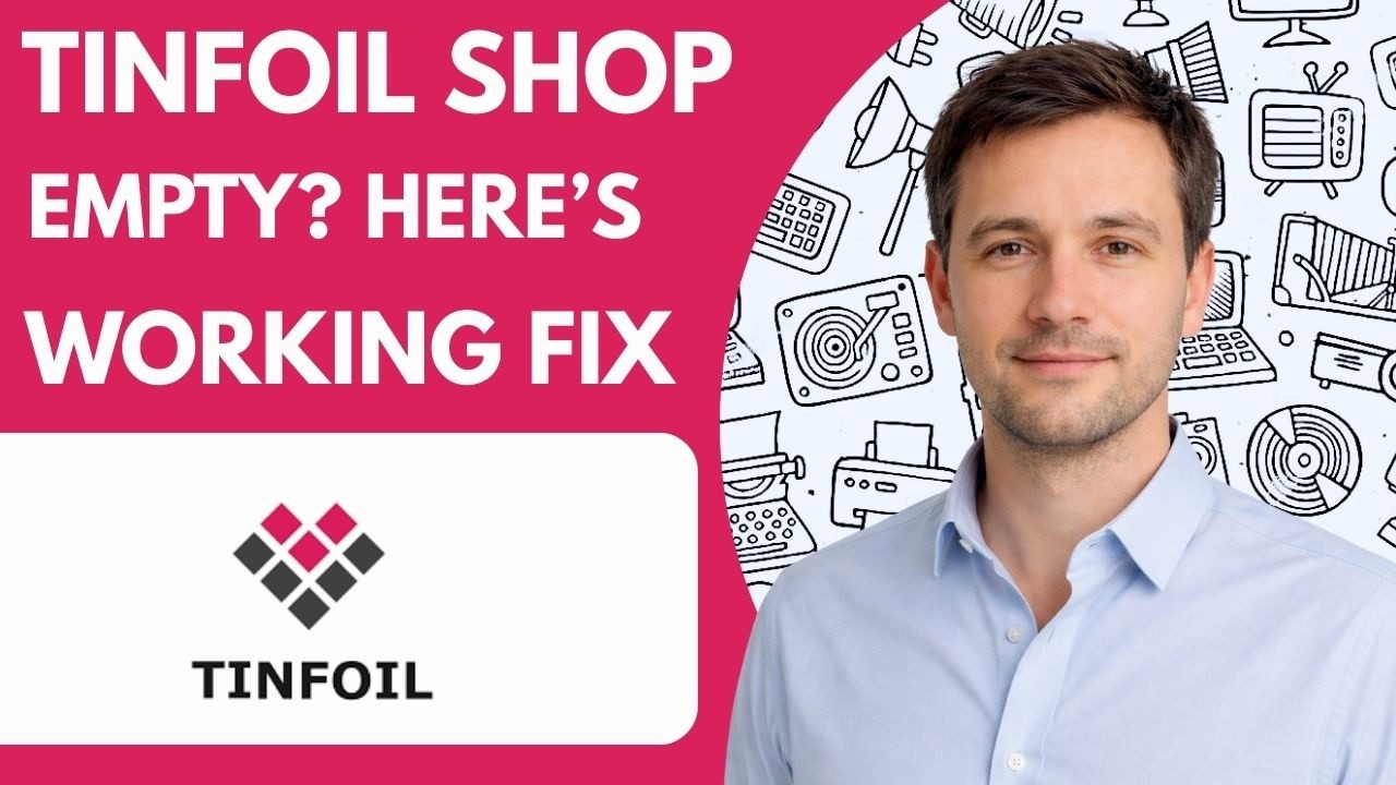 Tinfoil Shop Empty Here’s the Working Fix 2026