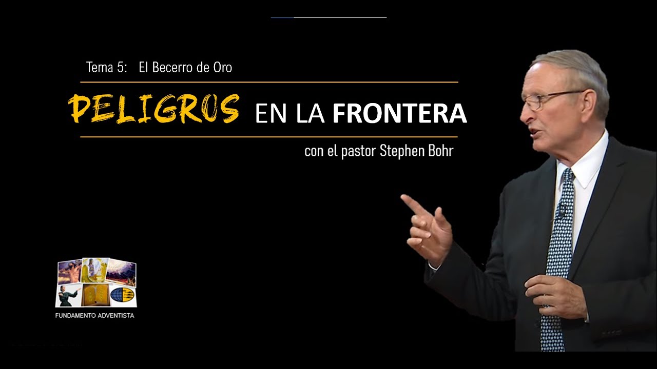 5. El Becerro de Oro - Pr Esteban Bohr