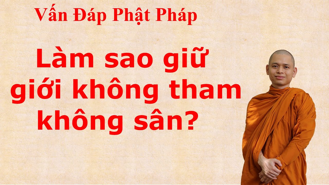 2074. Làm sao giữ giới không tham, không sân?