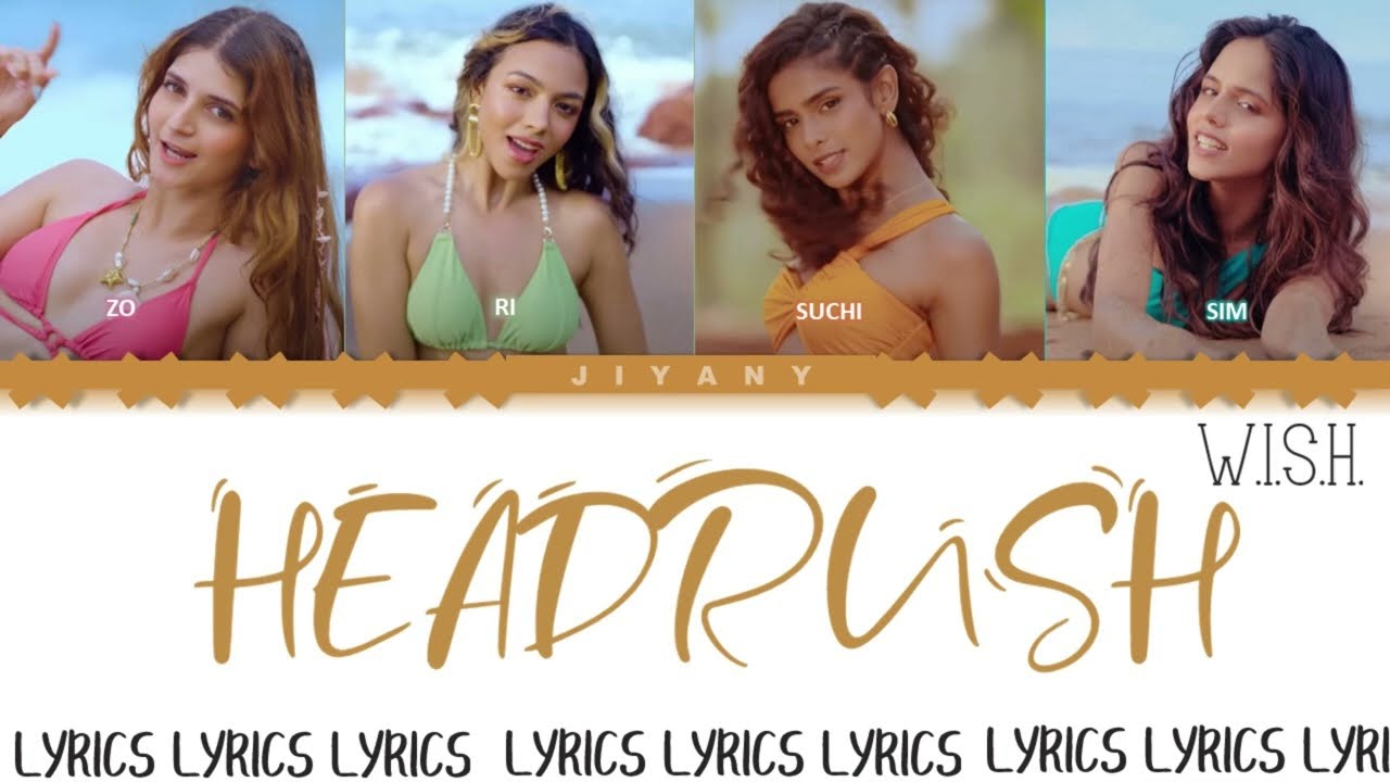 Headrush Lyrics Video - W.I.S.H. (Color Coded Lyrics Video In Hindi/ Rom/ English)