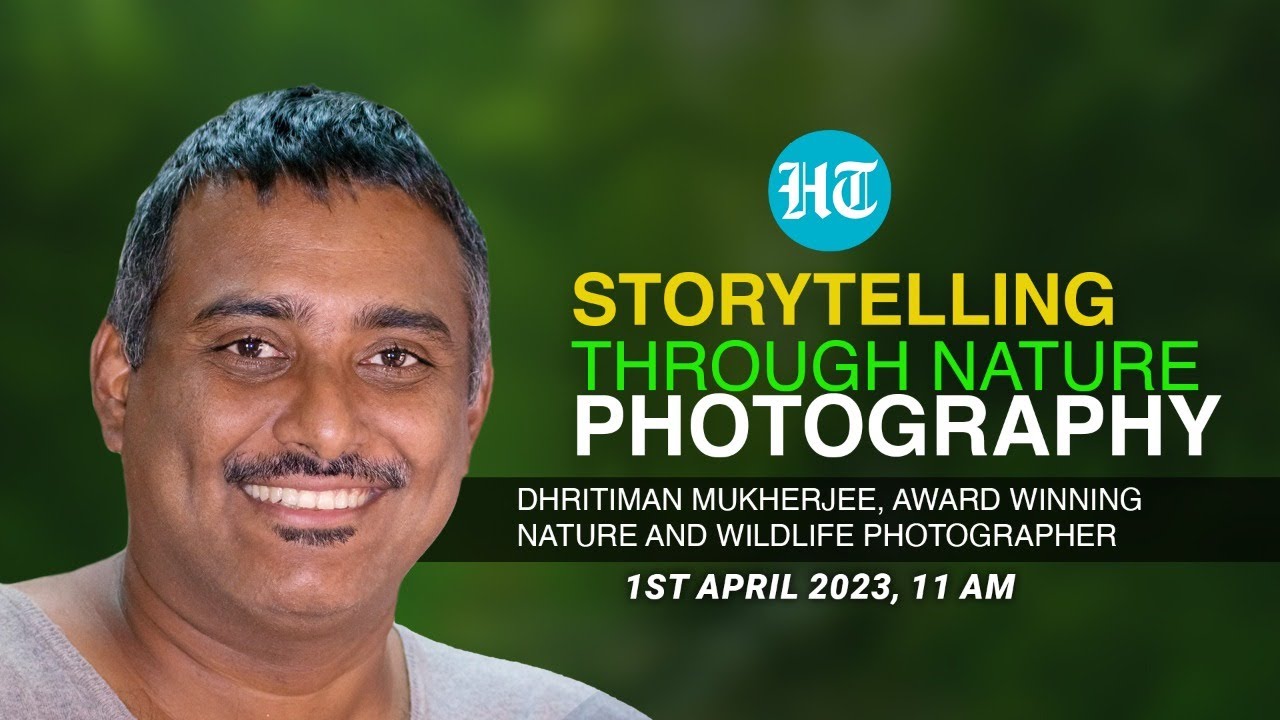 Storytelling through Nature Photography I LIVE with Dhritiman Mukherjee