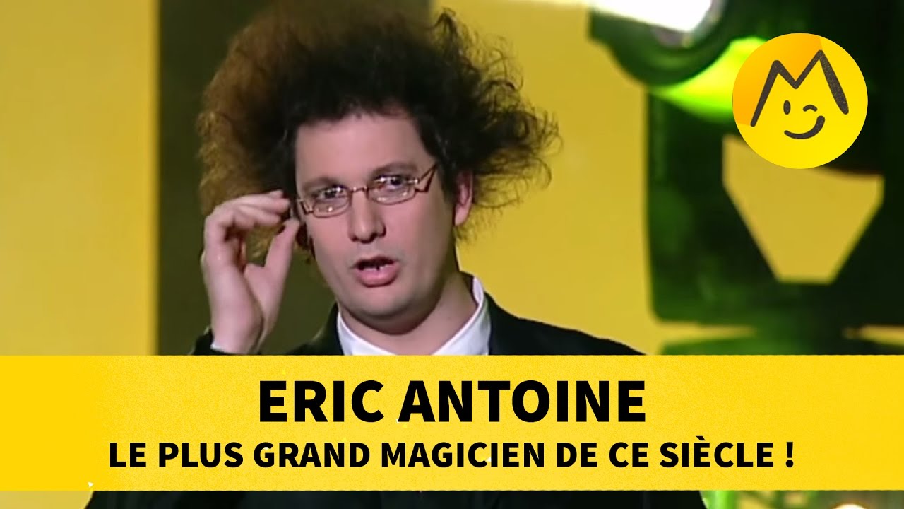 Eric Antoine : le plus grand magicien de ce siècle !