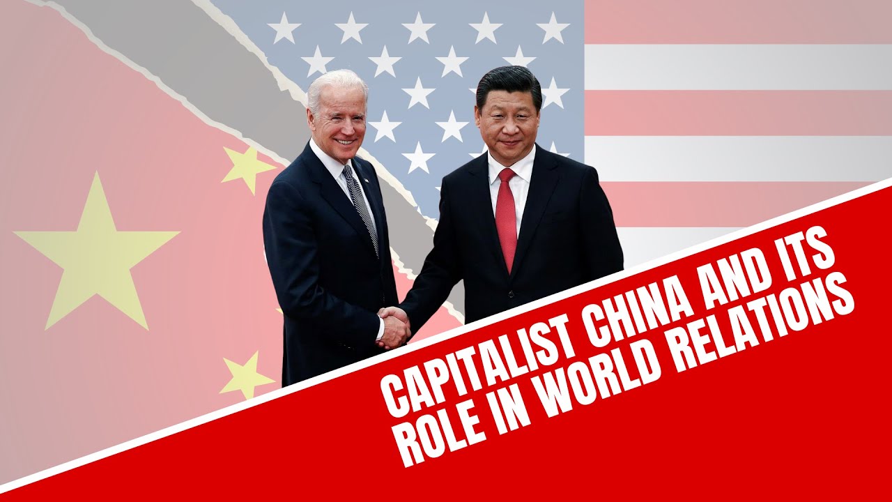 Capitalist China and its role in world relations