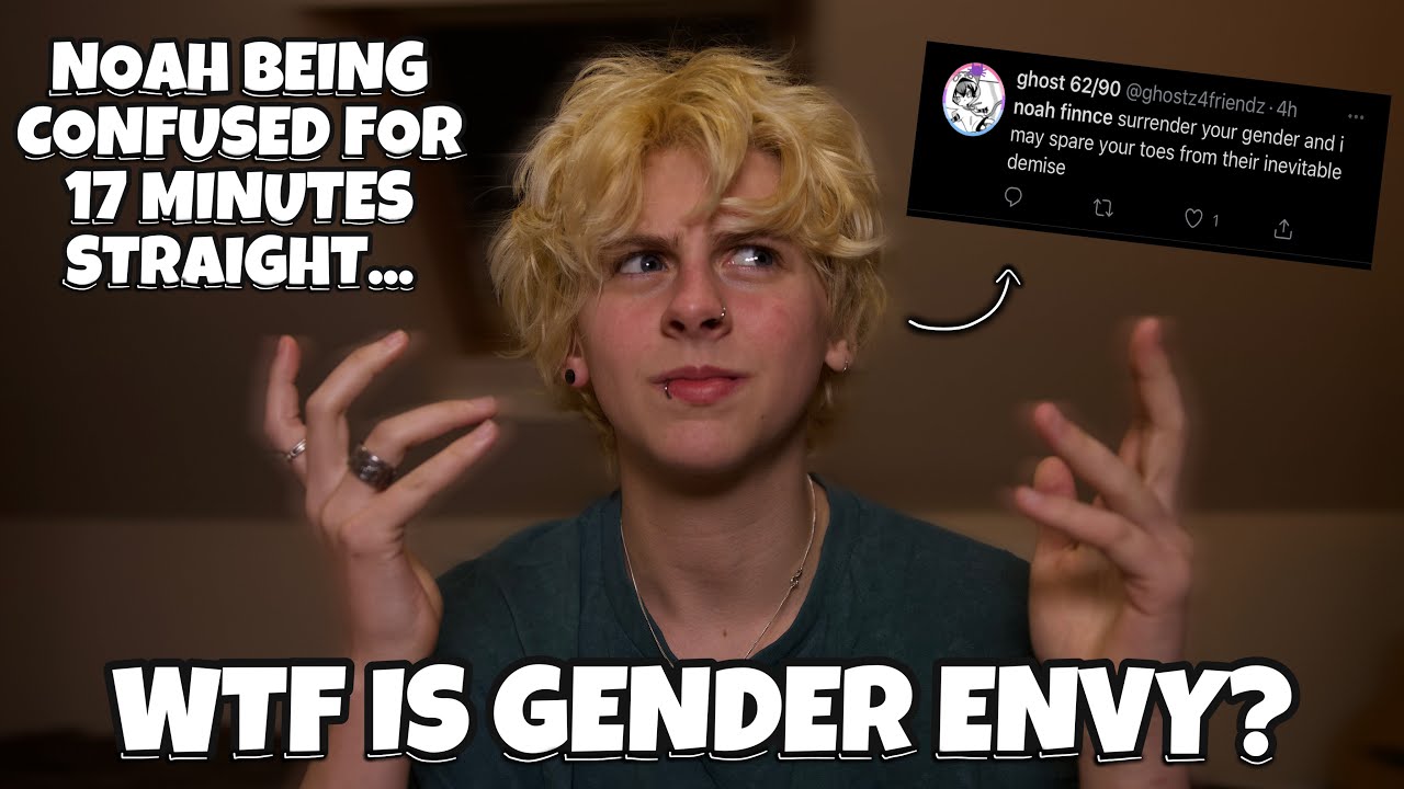 WTF IS GENDER ENVY? | NOAHFINNCE