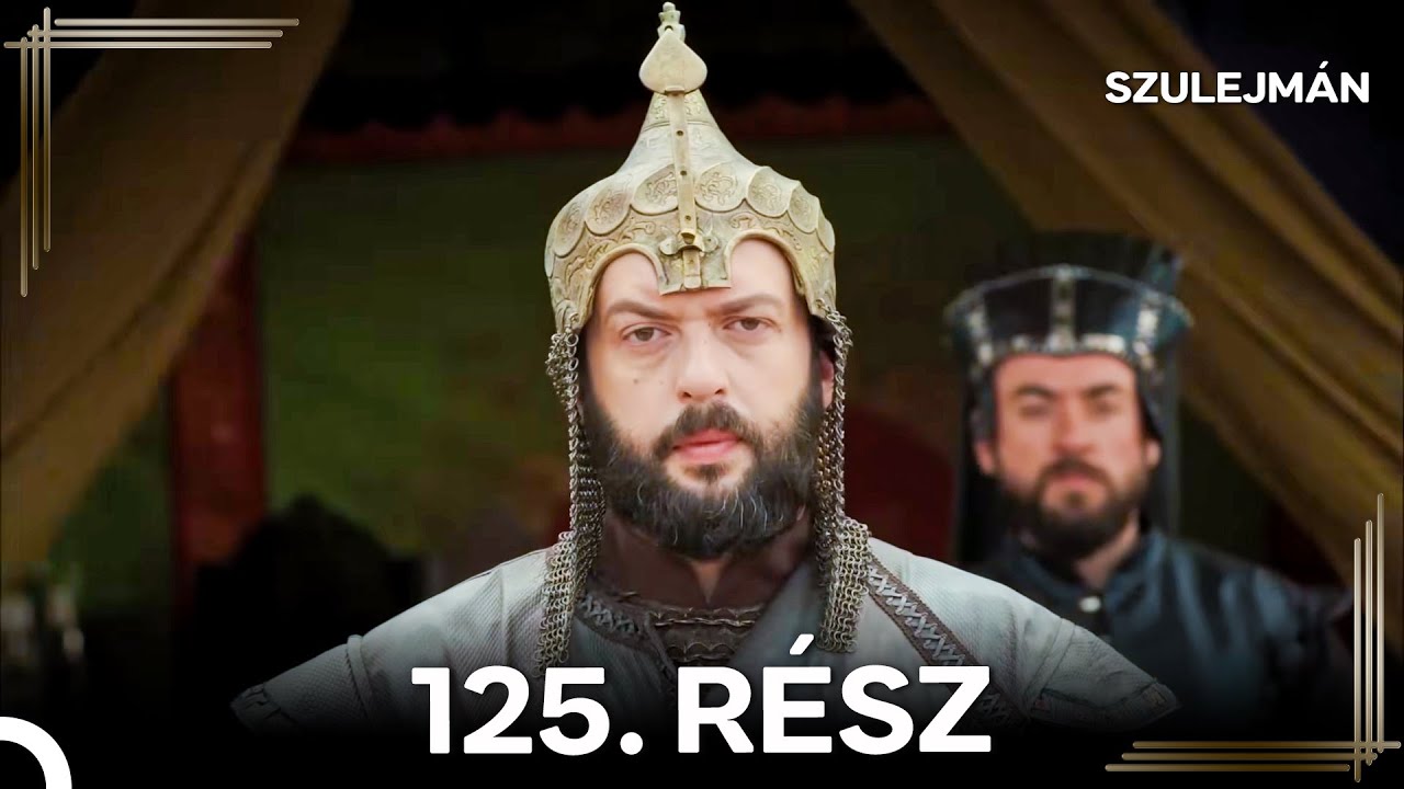 Szulejmán 125 Epizód (Magyar Szinkron)