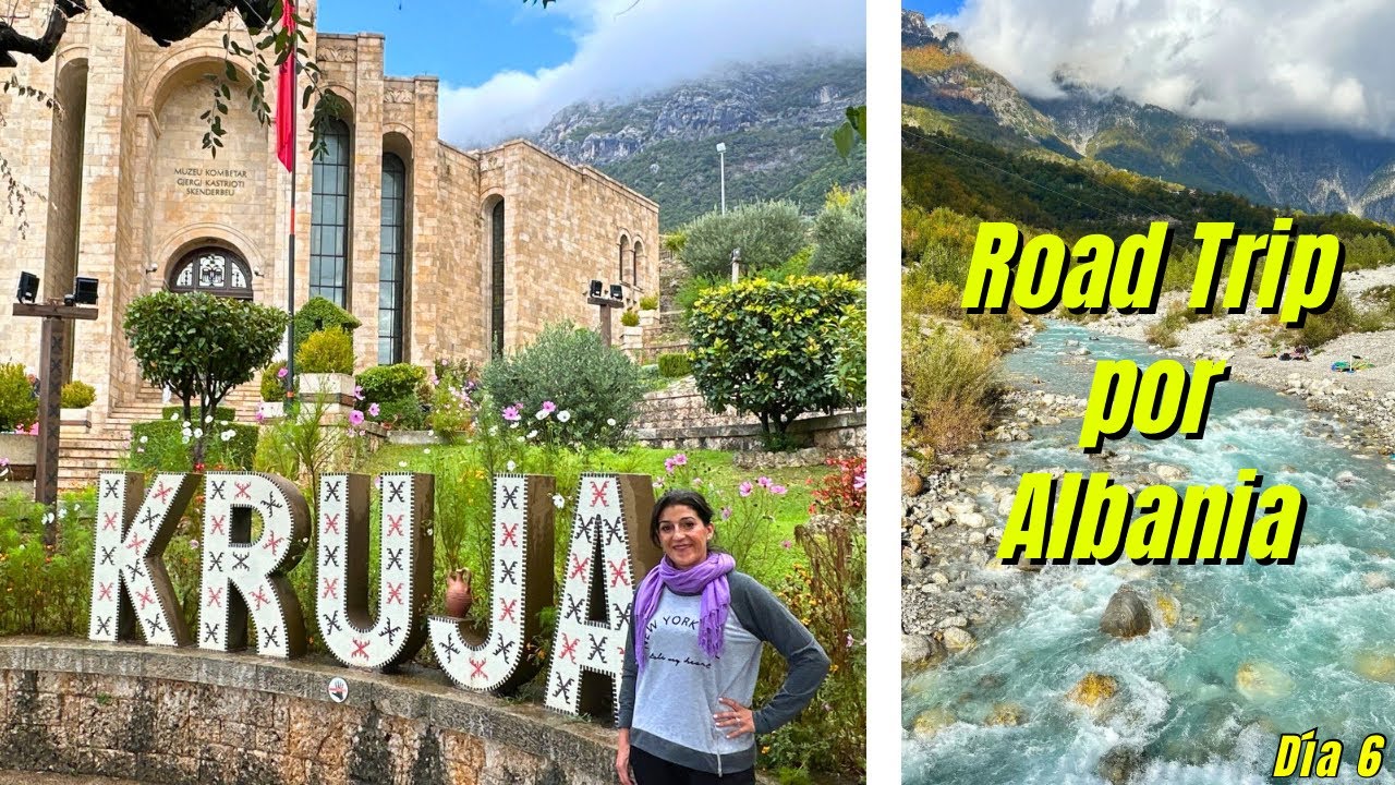 ✅ Que ver en ALBANIA: De la ciudad Medieval de KRUJË a los ALPES Albaneses @martukyviajera 