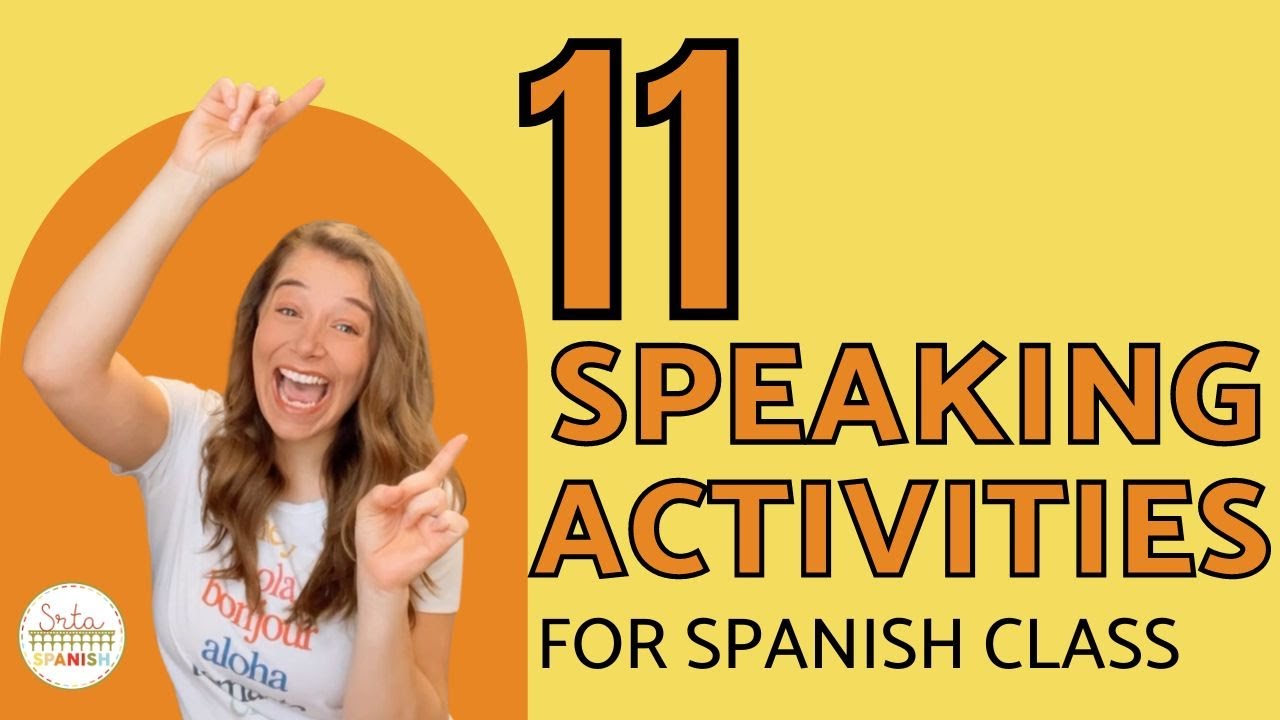 11 Spanish Speaking Activities for Middle School and High School Classes