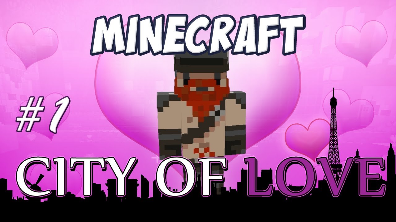 Minecraft — Город Любви — Часть 1 — Что такое Любовь