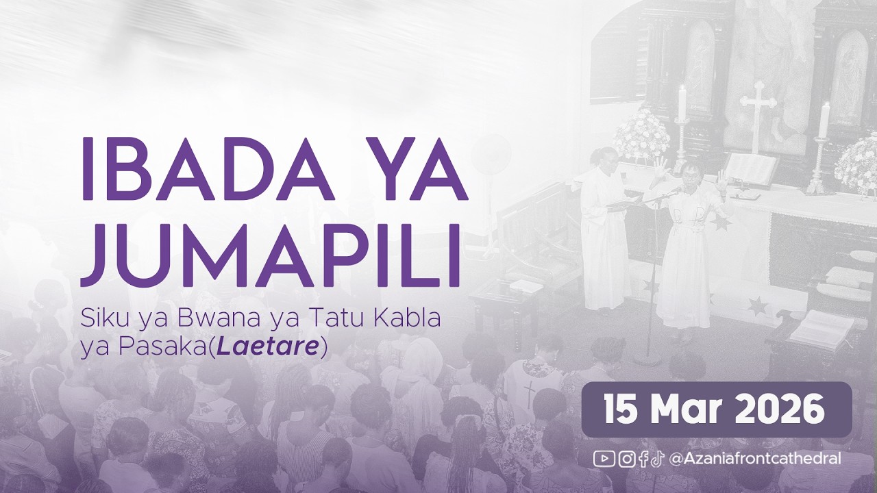 IBADA YA  TATU  JUMAPILI  | 15 / 03  / 2026