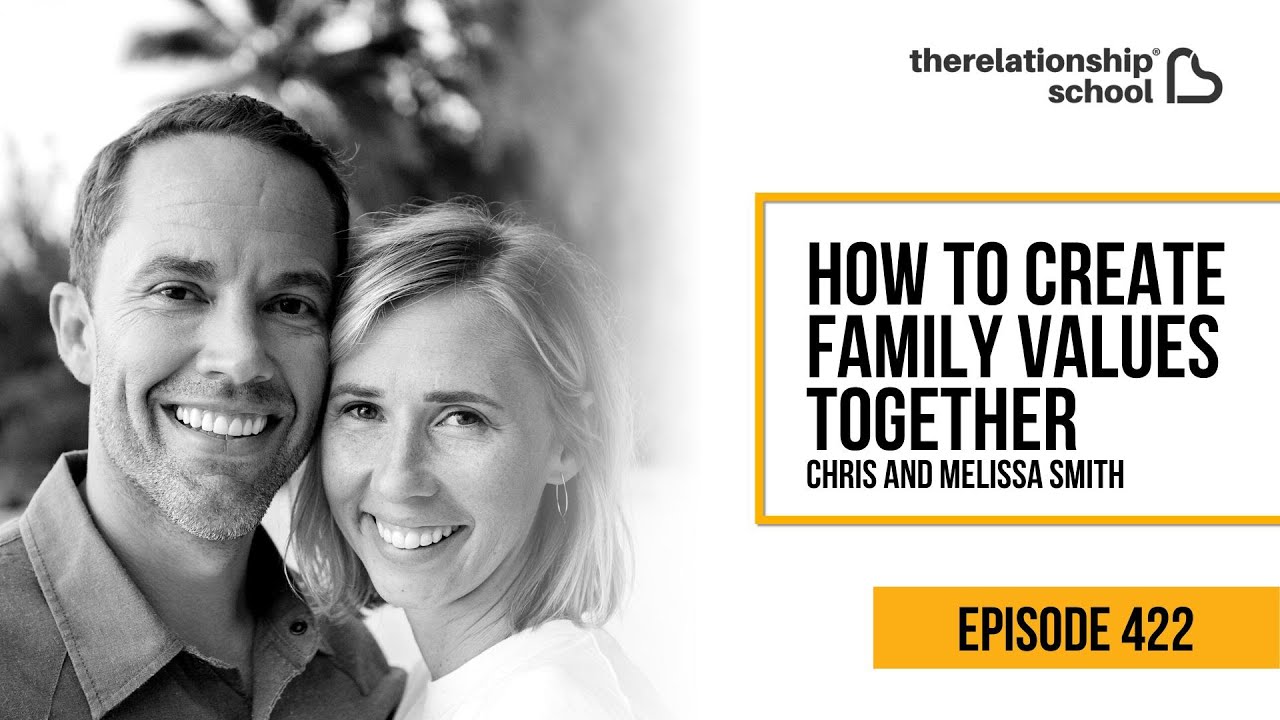 How to Create Family Values Together - Chris and Melissa Smith - 422