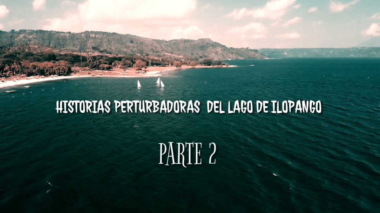 HISTORIAS PERTURBADORAS DEL LAGO DE ILOPANGO     PARTE 2