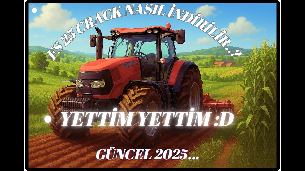 YETTİM YETTİM :D Farming Simulator25 | CRACK BAŞTAN SONA KURULUM GÜNCEL 2025FS25 Rehber #3