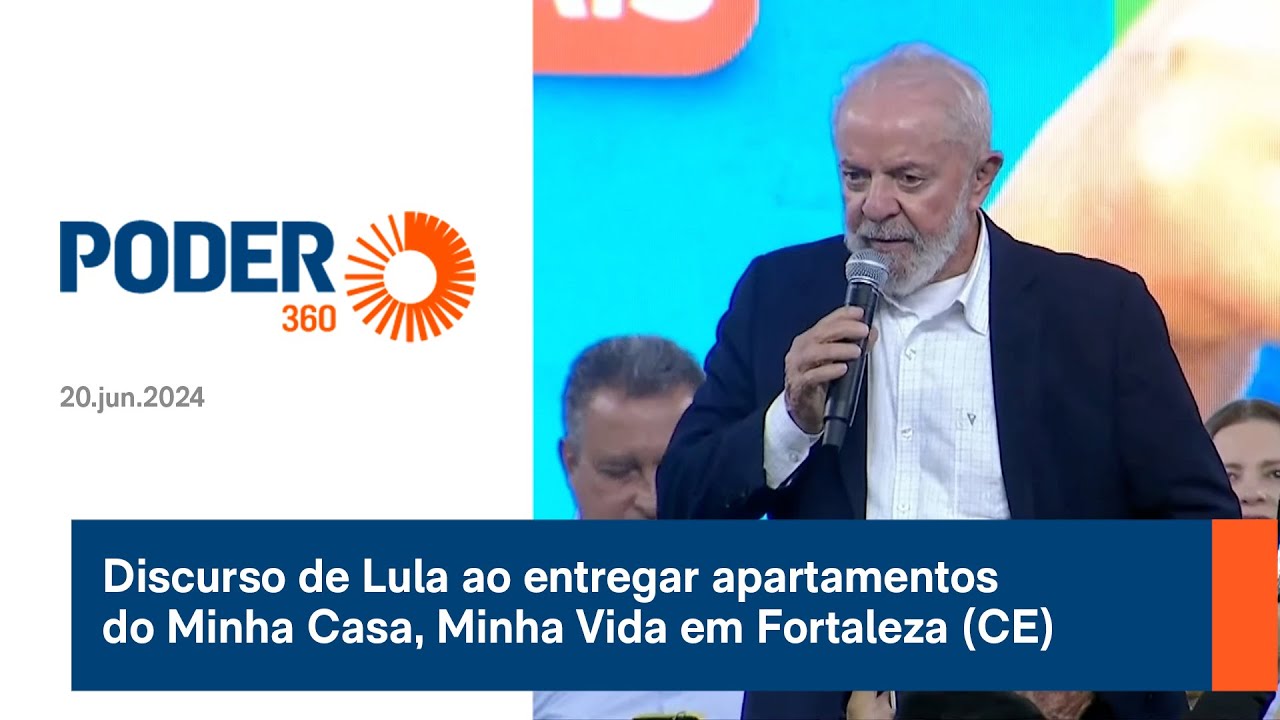 Discurso de Lula ao entregar apartamentos do Minha Casa, Minha Vida em Fortaleza (CE)