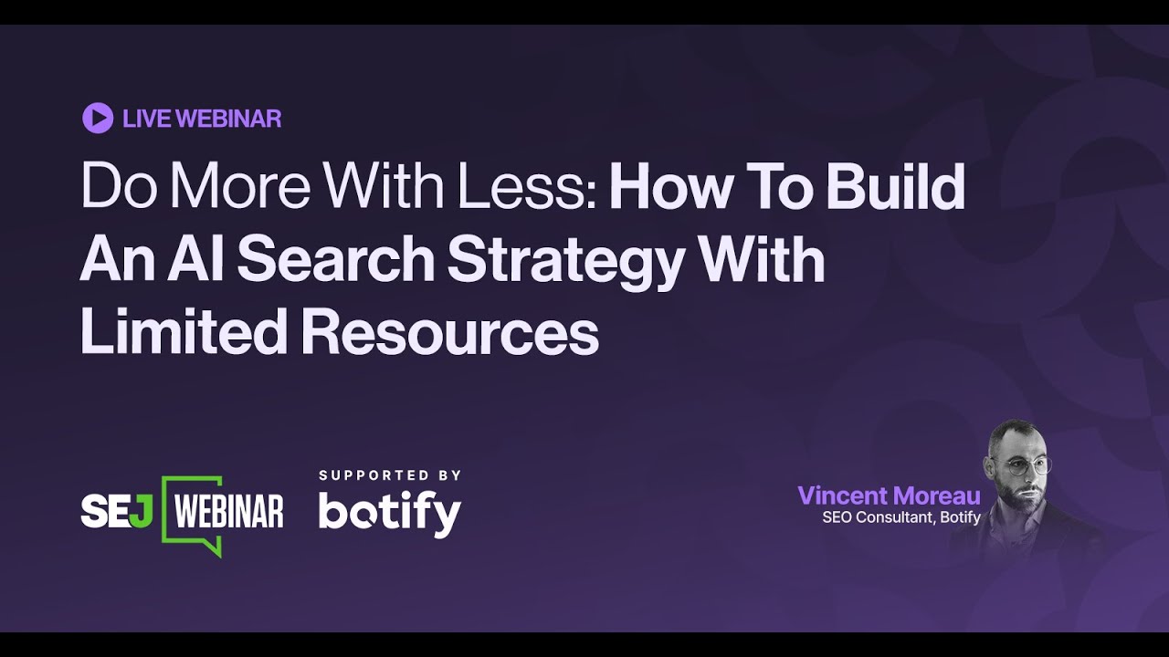 Do More With Less: How To Build An AI Search Strategy With Limited Resources