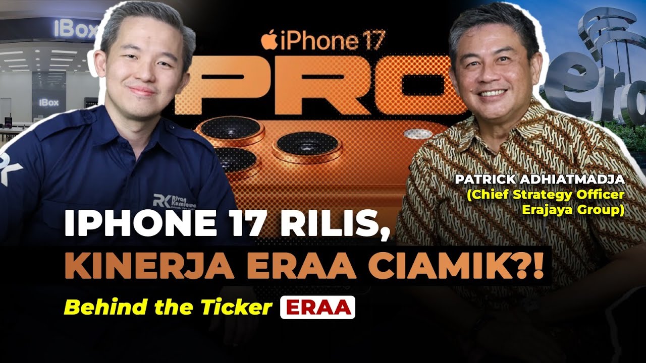 IPHONE 17 RILIS, KINERJA ERAA CIAMIK?! With PATRICK ADHIATMADJA (Chief Strategy Officer ERAA Group)