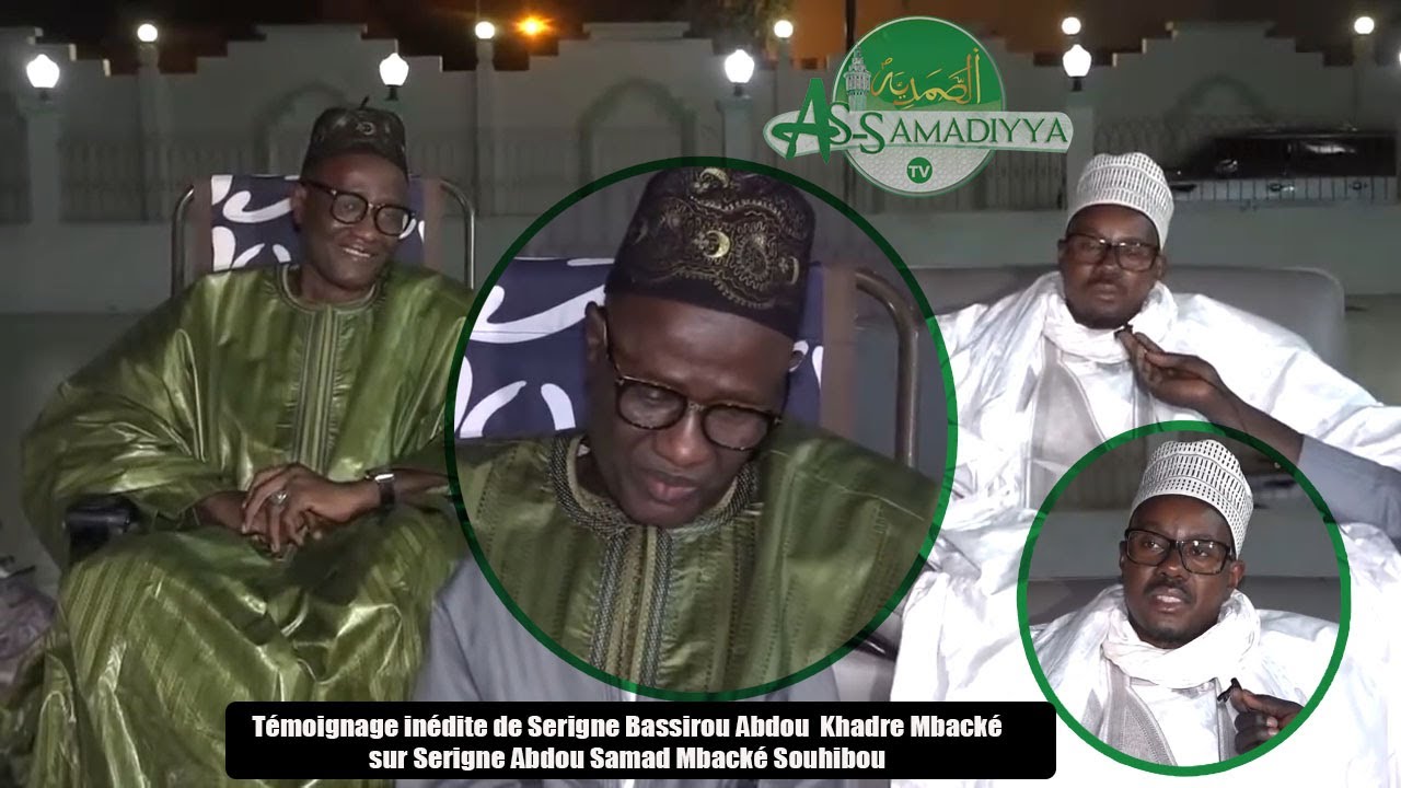 Émouvant  témoignage de Serigne Bassirou Abdou Khadre Mbacké sur Serigne Abdou Samad Mbacké Souhibou