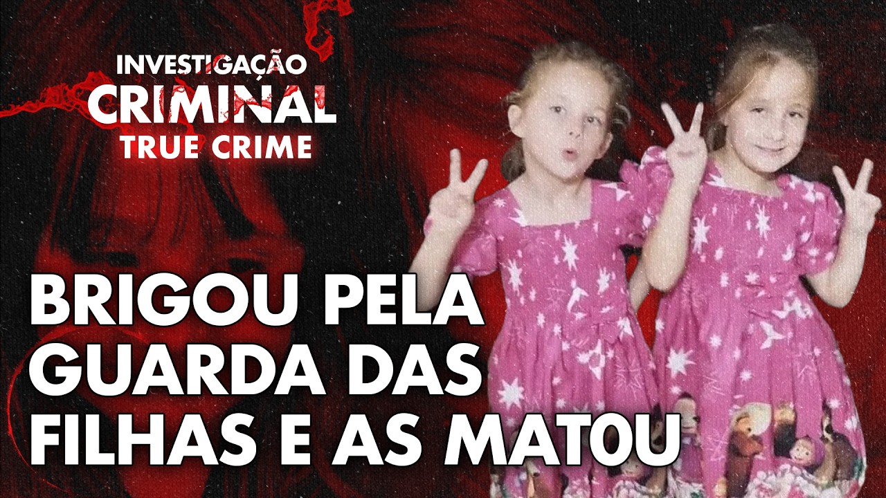 IRMÃS GÊMEAS FORAM ENVENENADAS PELA MÃE - INVESTIGAÇÃO CRIMINAL TRUE CRIME