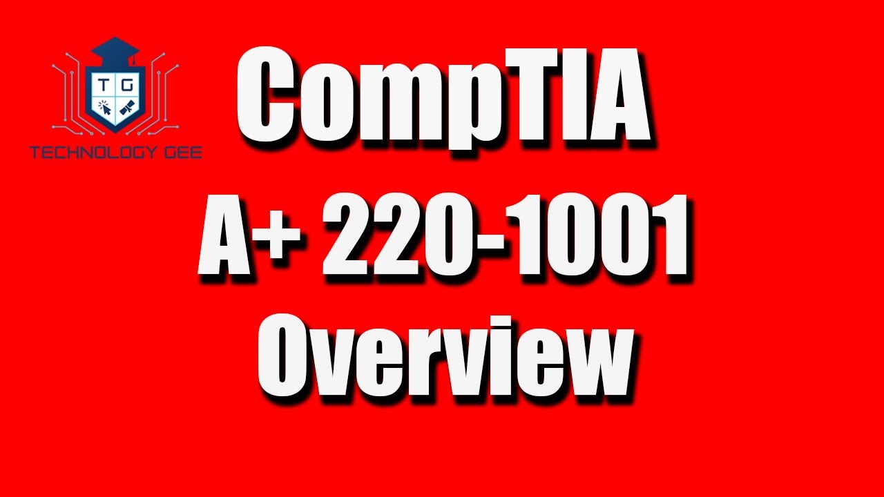 CompTIA A+ 220-1001 Certification Overview