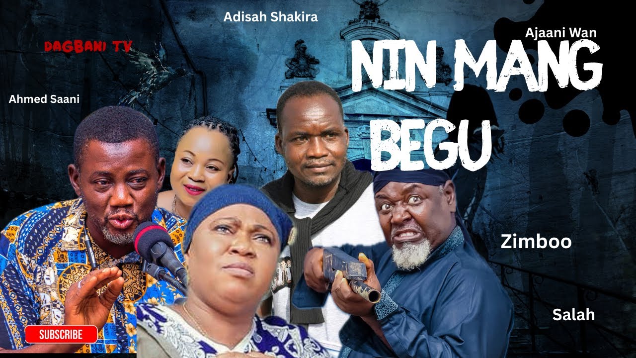 NIN MANG BEGU - Part 1 AJAANA AHMED SAANI MMA SALA ZIMBOO ADISAH SHAKIRA Dagbani movies 2025