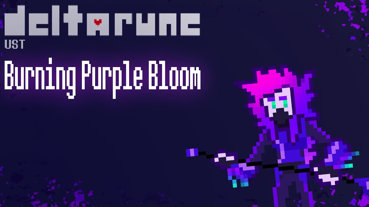 Deltarune UST - Burning Purple Bloom