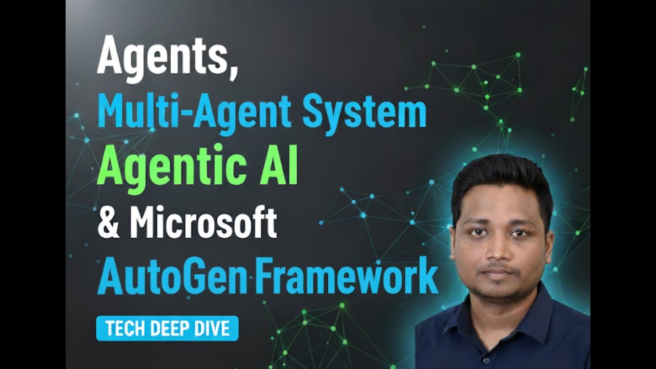 Agents, Multi-Agent Systems & Agentic AI Explained | Microsoft AutoGen Framework Intro