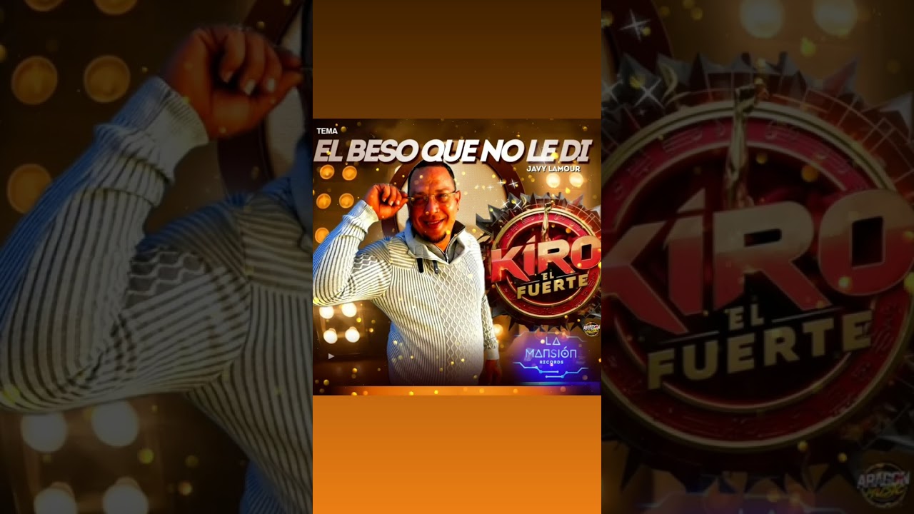 GRUPO KIRO EL FUERTE TEMA: EL BESO QUE NO LE DI