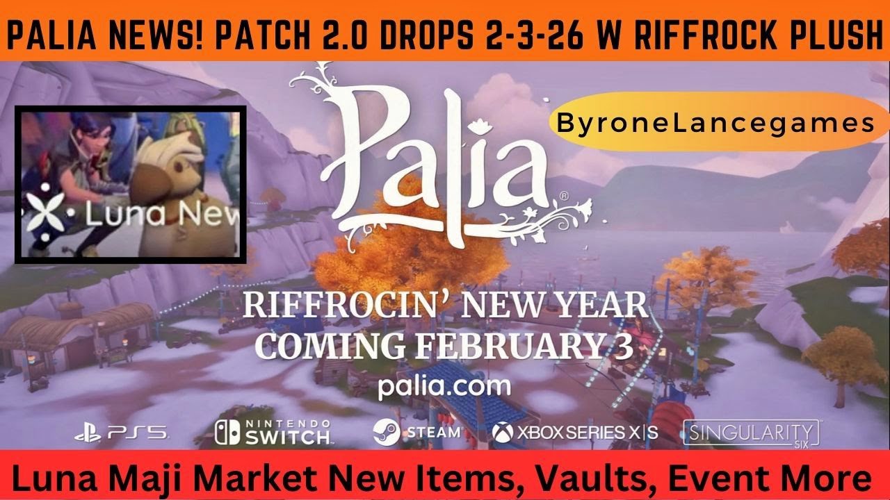 Palia Patch 2.0 on 2-3-26! Year of Riffrock w Plushie! New Items, Tint, Animal, Clothes, Path Event!
