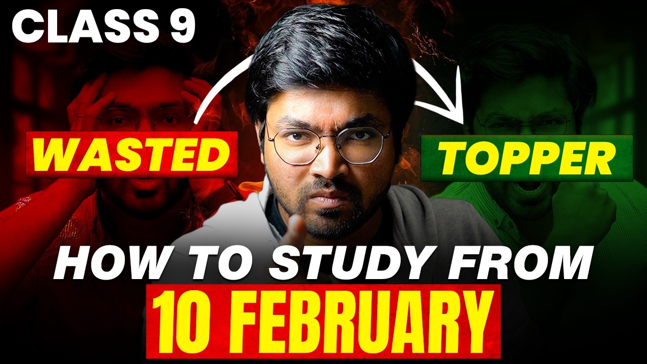 Class 9: February Me Kaise Padhe? MOST DETAILED ROADMAP Chapter-Wise for Last 15 Days Exam 2026