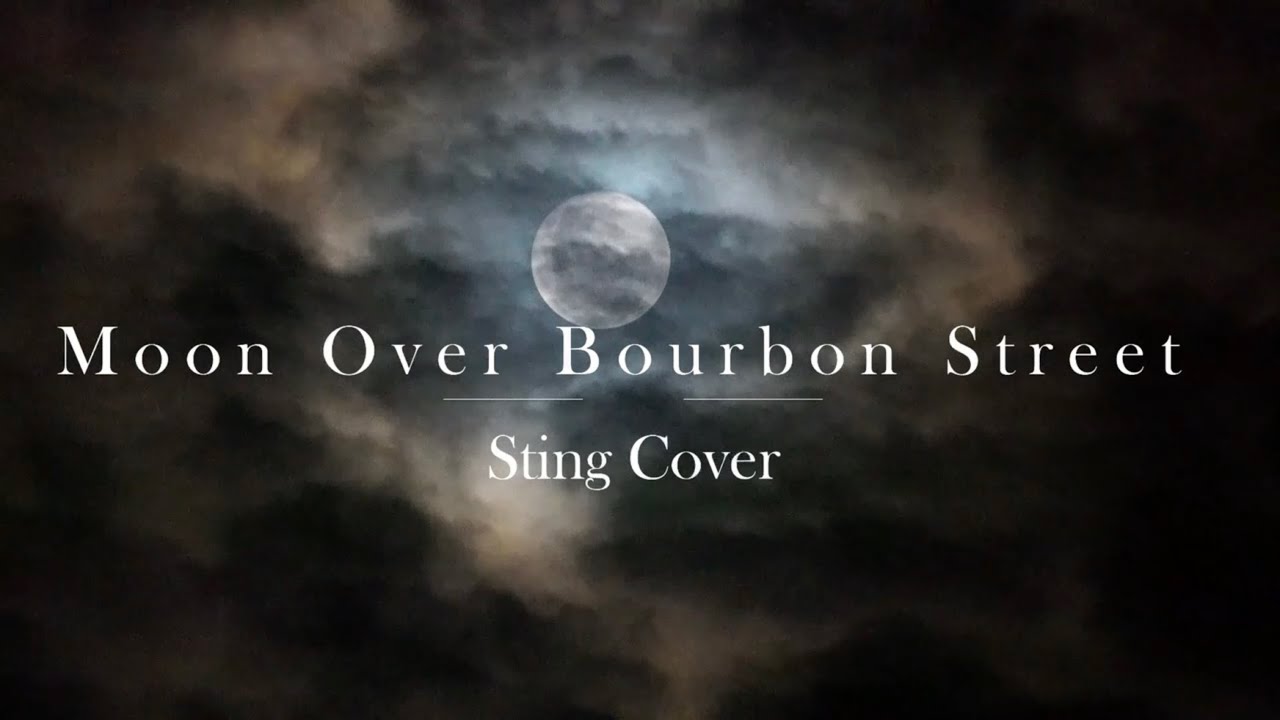 Moon over Bourbon Street - Sting Cover 