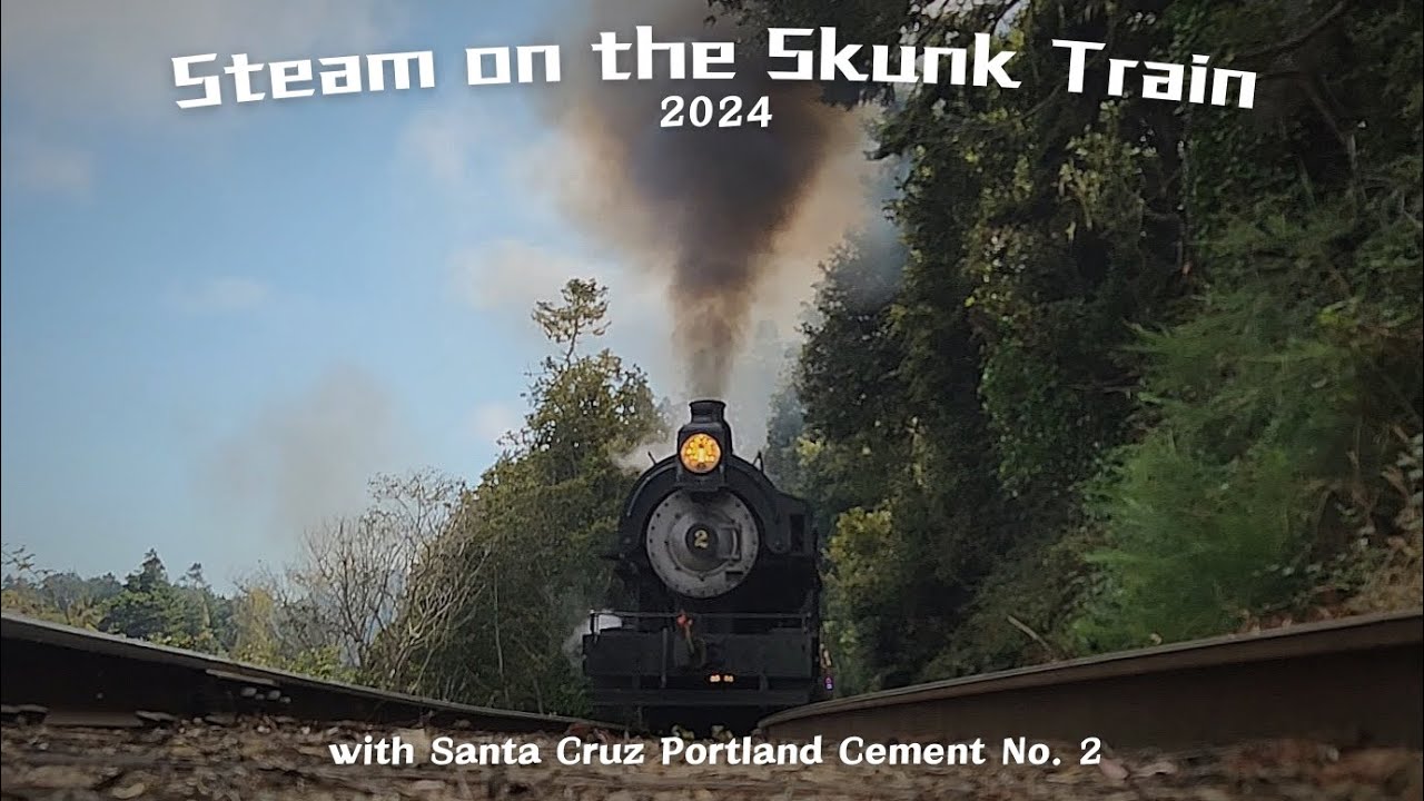 Steam on the Skunk Train - featuring SCPC #2, the 
