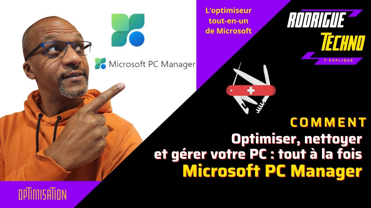 Gérer et optimiser complètement windows avec un seul outil Microsoft PC MANAGER