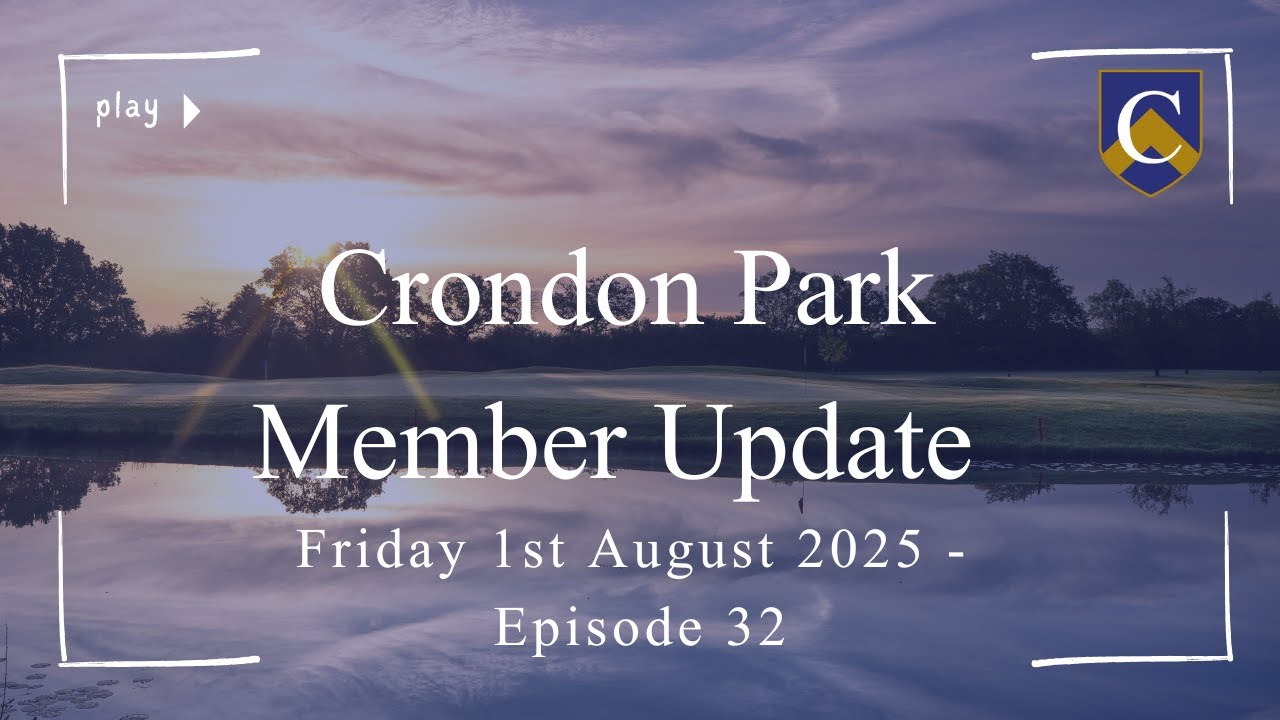 Crondon Park Member Update - Friday 1st August 2025 - Episode 32