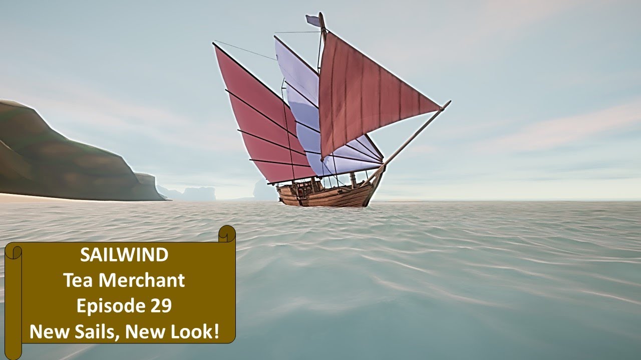 Sailwind | Tea Merchant | Episode 29 | New Ship, New Look!