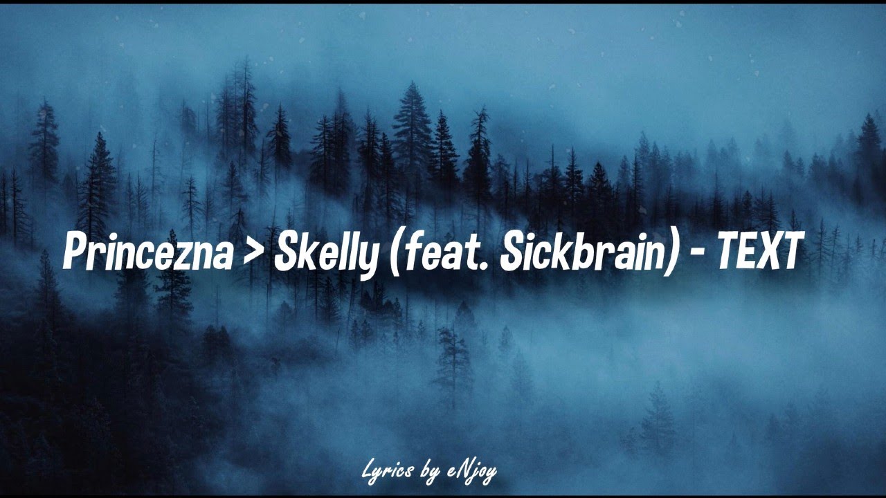 Skelly - Princezna ft. SickBRain - TEXT