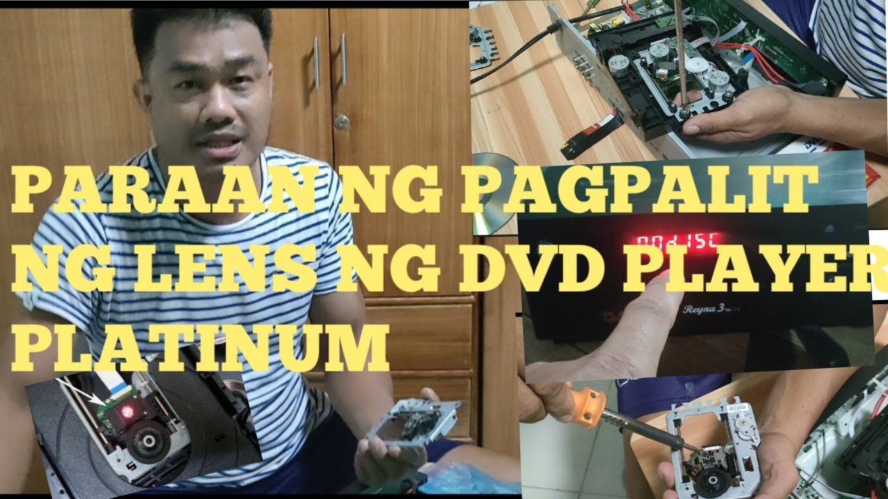 PARAAN NG PAGPALIT NG LENS NG DVD PLAYER( PLATINUM)