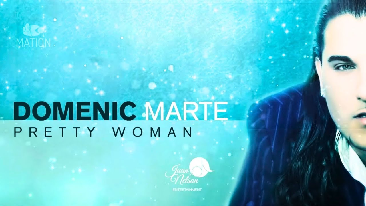 Domenic Marte - Pretty Woman - Lyric Video